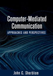 Computer-Mediated Communication, Sherblom John  C.