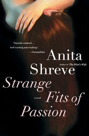 Strange Fits of Passion, Shreve Anita