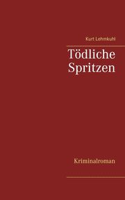 Tdliche Spritzen, Lehmkuhl Kurt