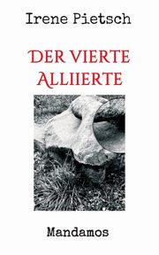 Der vierte Alliierte, Pietsch Irene