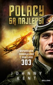 Polacy s najlepsi Wspomnienia kanadyjczyka z Dywizjonu 303, Kent Johnny