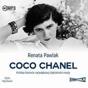 ksiazka tytu: Coco Chanel Krtka historia najwikszej dyktatorki mody autor: Pawlak Renata