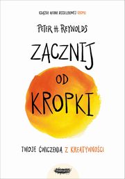 Zacznij od kropki, Reynolds Peter H.