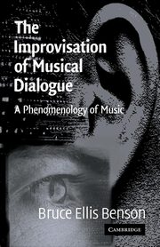 The Improvisation of Musical Dialogue, Benson Bruce