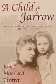 A Child of Jarrow, MacLeod Trotter Janet