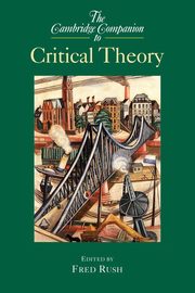 The Cambridge Companion to Critical Theory, 