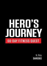 Hero's Journey 60 Day Fitness Quest, Rey N.