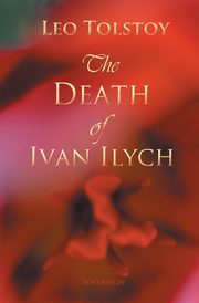 The Death of Ivan Ilyich, Tolstoy Leo