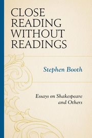 Close Reading without Readings, Booth Stephen