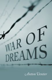 War of Dreams, Venter Anton
