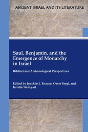 Saul, Benjamin, and the Emergence of Monarchy in Israel, 