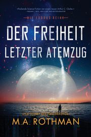 Der Freiheit letzter Atemzug, Rothman M.A.
