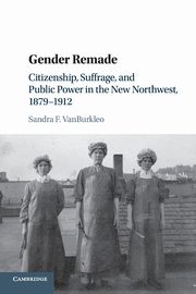 Gender Remade, VanBurkleo Sandra F.