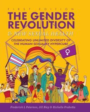 The Gender Revolution and New Sexual Health, Peterson Frederick L