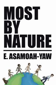 Most By Nature, Asamoah-Yaw E.
