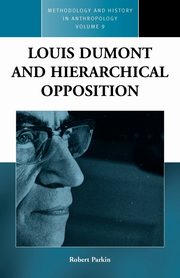 Louis Dumont and Hierarchical Opposition, Parkin Robert