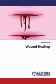 Wound Healing, Arora Bhawna