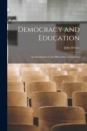Democracy and Education, Dewey John