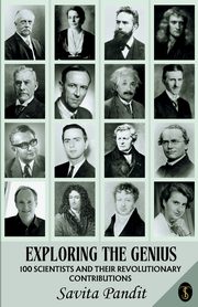 Exploring The Genius 100 Scientists And Their Revolutionary Contributions, Pandit Savita