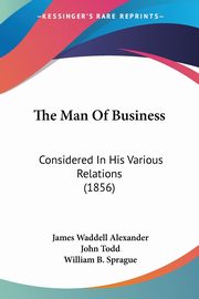 The Man Of Business, Alexander James Waddell