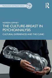 The Culture-Breast in Psychoanalysis, Giffney Noreen