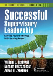 Successful Supervisory Leadership, Rothwell William J.