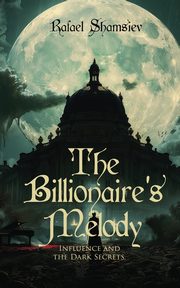 The Billionaire's Melody, Shamsiev Rafael