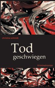 Todgeschwiegen, Schmidt Christine