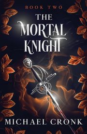 The Mortal Knight, Cronk Michael