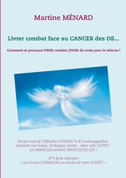Livrer combat face au CANCER des OS..., Mnard Martine