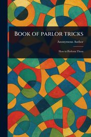 Book of Parlor Tricks, Anonymous