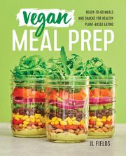 Vegan Meal Prep, Fields JL