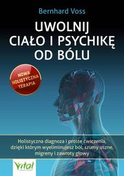ksiazka tytu: Uwolnij ciao i psychik od blu autor: Voss Bernhard