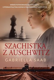 ksiazka tytu: Szachistka z Auschwitz autor: Saab Gabriella