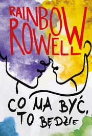 ksiazka tytu: Co ma by, to bdzie Simon Snow Tom 3 autor: Rowell Rainbow