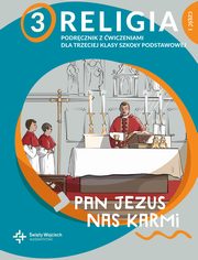 Religia 3 Pan Jezus nas karmi Podrcznik z wiczeniami Cz 1, 