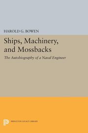 ksiazka tytu: Ships, Machinery and Mossback autor: Bowen Harold Gardiner