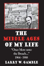 The Middle Ages of Life, Gamble Larry W.