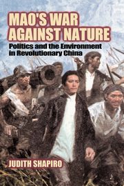 Mao's War Against Nature, Shapiro Judith