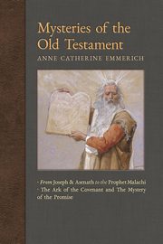 Mysteries of the Old Testament, Emmerich Anne Catherine