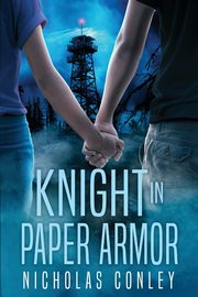 Knight in Paper Armor, Conley Nicholas