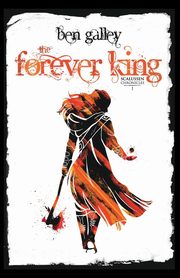 ksiazka tytu: The Forever King autor: Galley Ben