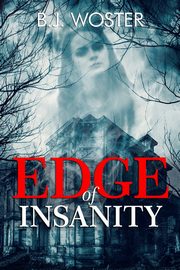 Edge of Insanity, Woster B.J.