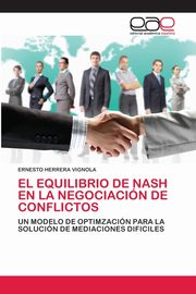 EL EQUILIBRIO DE NASH EN LA NEGOCIACIN DE CONFLICTOS, HERRERA VIGNOLA ERNESTO