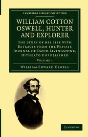 William Cotton Oswell, Hunter and Explorer, Oswell William Edward
