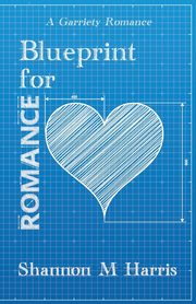 Blueprint for Romance, Harris Shannon M