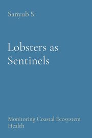 Lobsters as Sentinels, S. Sanyub