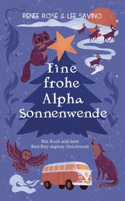 Eine frohe Alpha Sonnenwende, Rose Renee