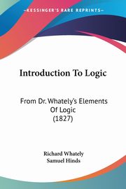 Introduction To Logic, Whately Richard