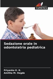 Sedazione orale in odontoiatria pediatrica, K. K. Priyanka
